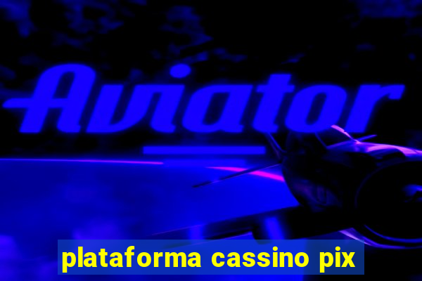 plataforma cassino pix